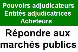 Pouvoirs adjudicateurs entités adjudicatrices acheteurs